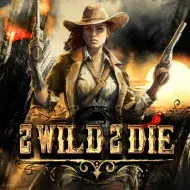 2 Wild 2 Die 2 Wild 2 Die